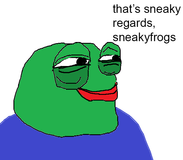Pepe The Frog That's sneaky