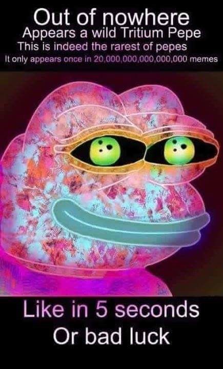 Tritium Pepe - The rarest of pepes - Pepe The Frog