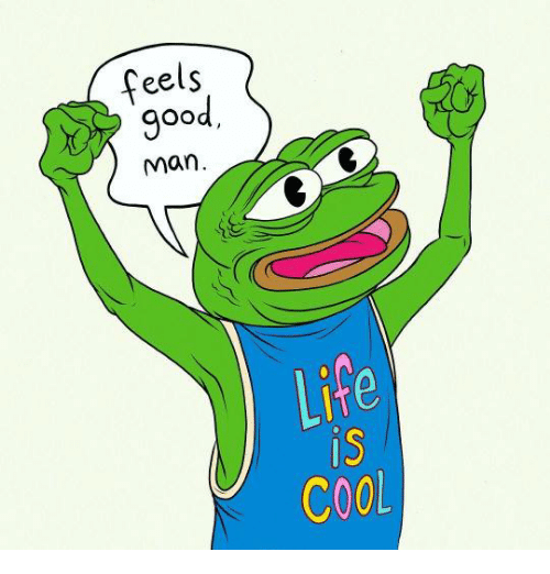 Pepe - Feels Good Man - Life Is Cool